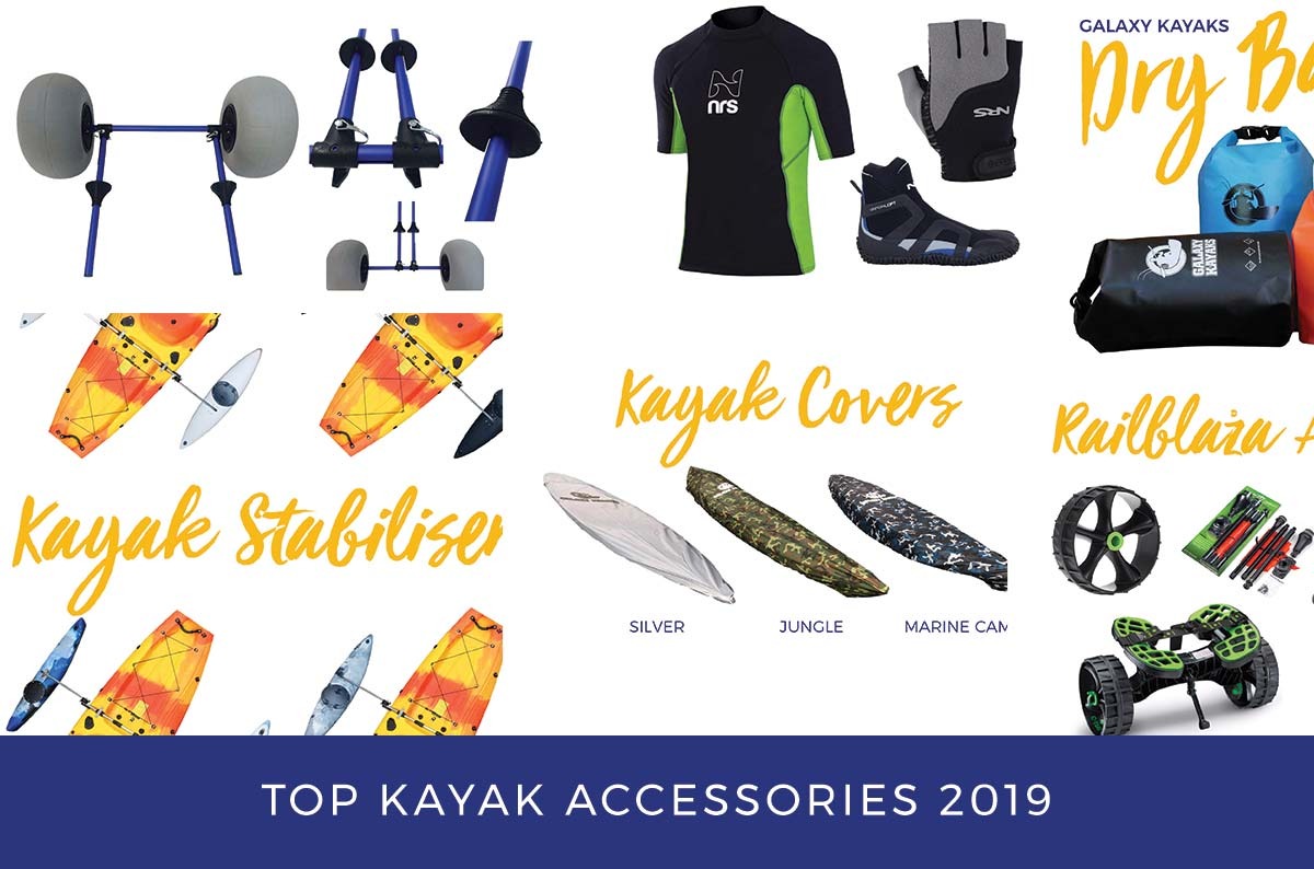 Top Kayak Accessories for 2019 - Galaxy Kayaks UK